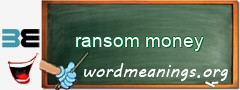 WordMeaning blackboard for ransom money